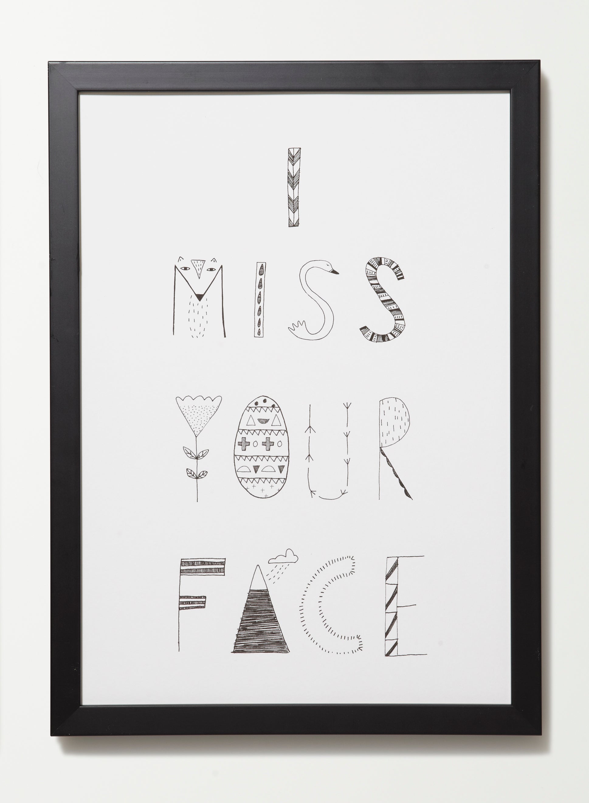 I Miss Your Face Monochrome Print